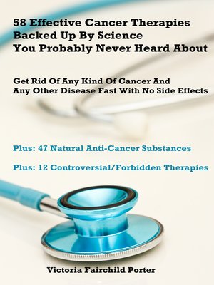 cover image of 58 Effective Cancer Therapies Backed Up by Science You Probably Never Heard About. Cancer Treatment